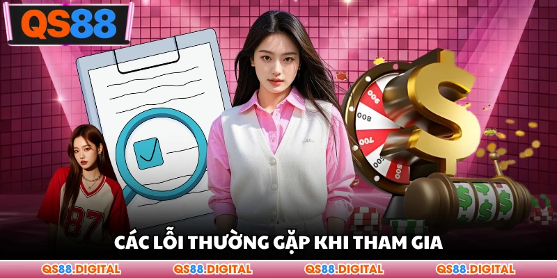 Các lỗi thường gặp khi tham gia