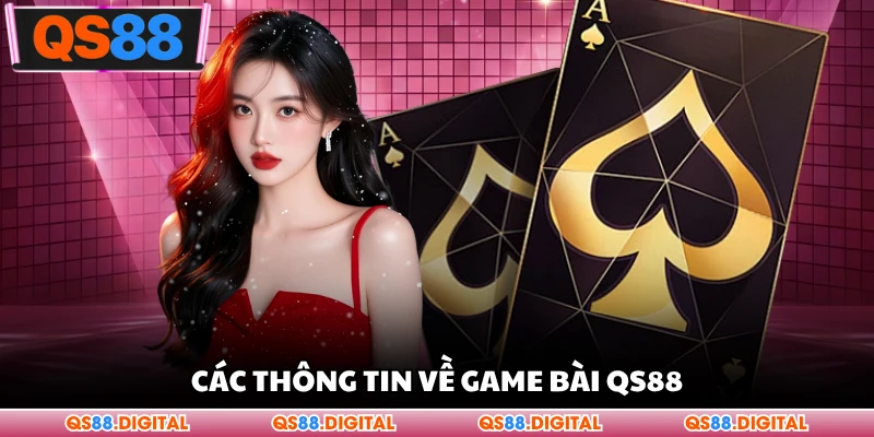 Các thông tin về game bài QS88