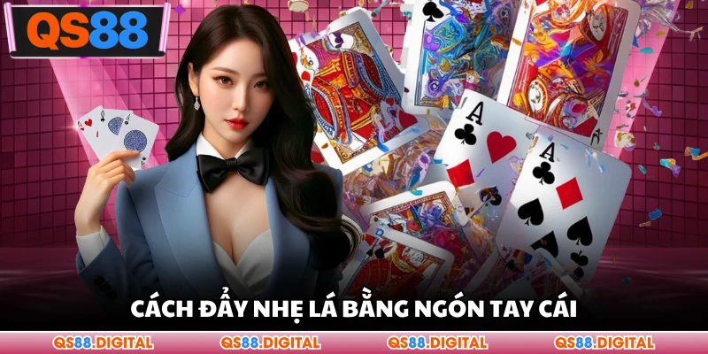 Cách đẩy nhẹ lá bằng ngón tay cái