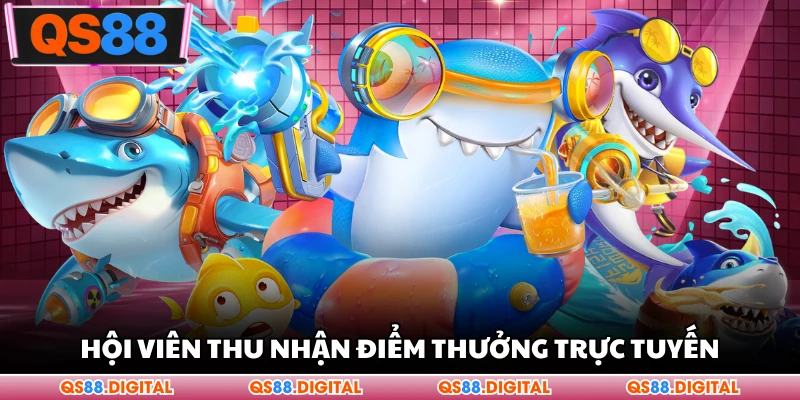Hội viên thu nhận điểm thưởng trực tuyến