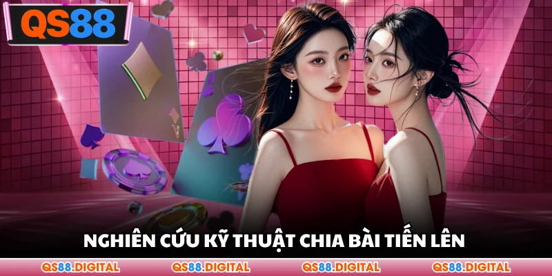 Nghiên cứu kỹ thuật chia bài tiến lên 