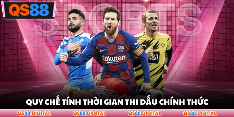 Quy chế tính thời gian thi đấu chính thức