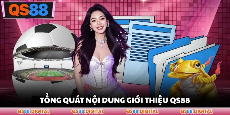 Tổng quát nội dung giới thiệu QS88